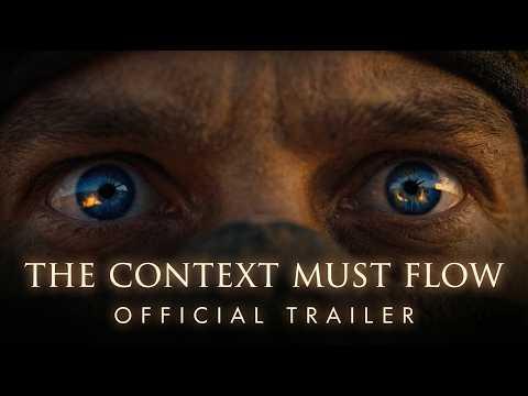 The Context Must Flow | Official Trailer