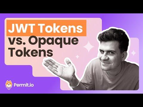 JWT Tokens vs. Opaque Tokens: What is the difference?