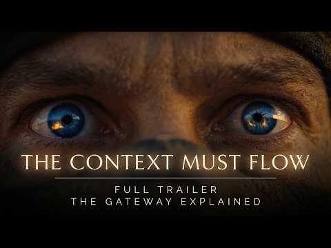 The Context Must Flow | Full Trailer + The Gateway Explained