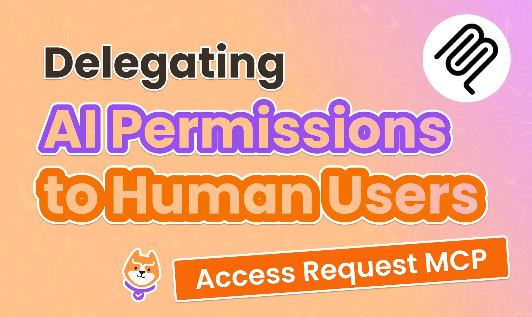 Delegating AI Permissions to Human Users with Permit.io’s Access Request MCP