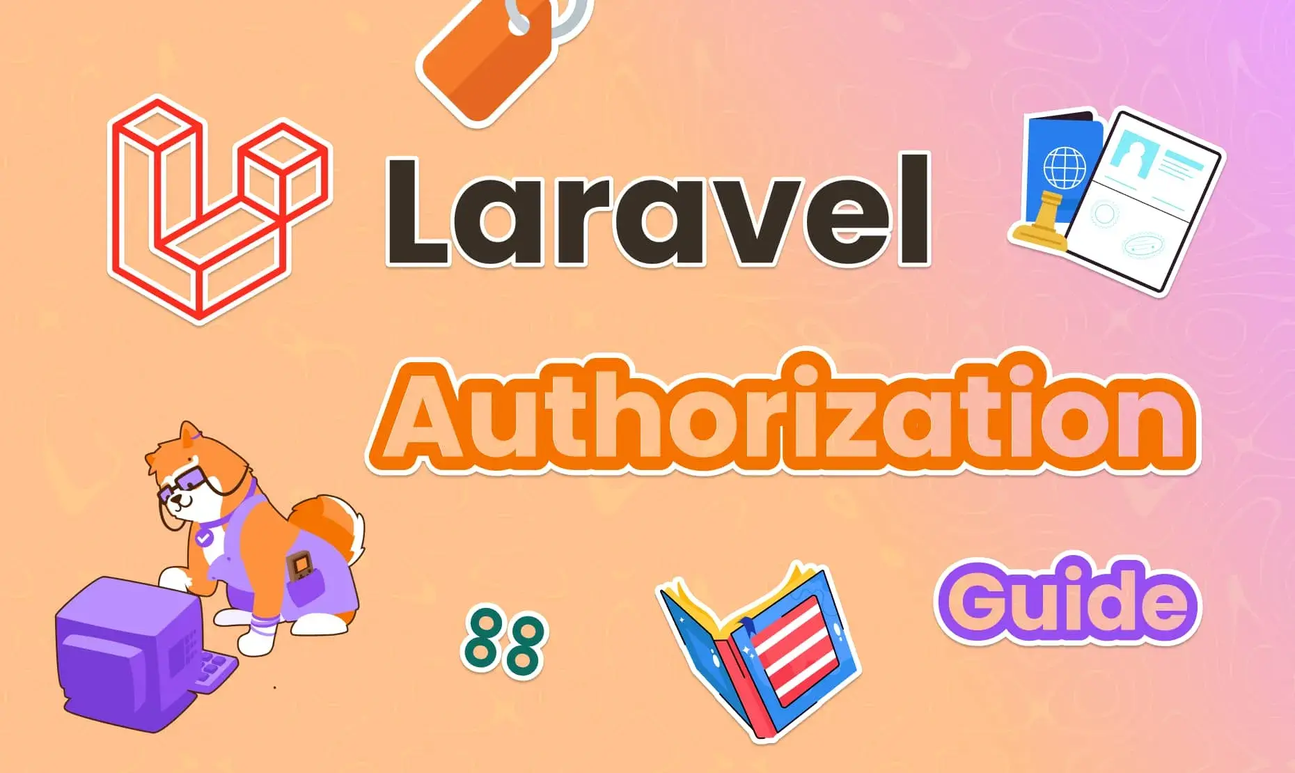 The Definitive Guide for Implementing Authorization in Laravel