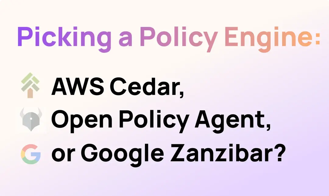 Policy Engines: Open Policy Agent vs AWS Cedar vs Google Zanzibar