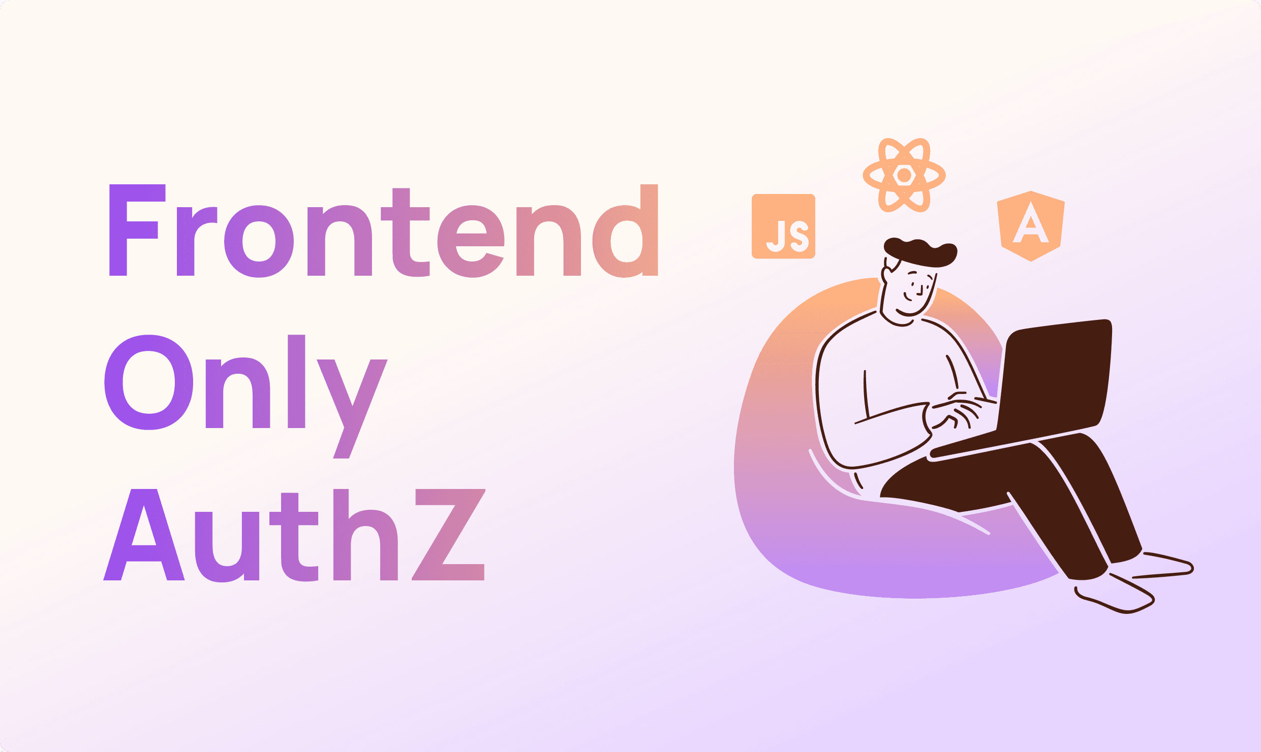 Introducing FoAz: Frontend-only-Authorization