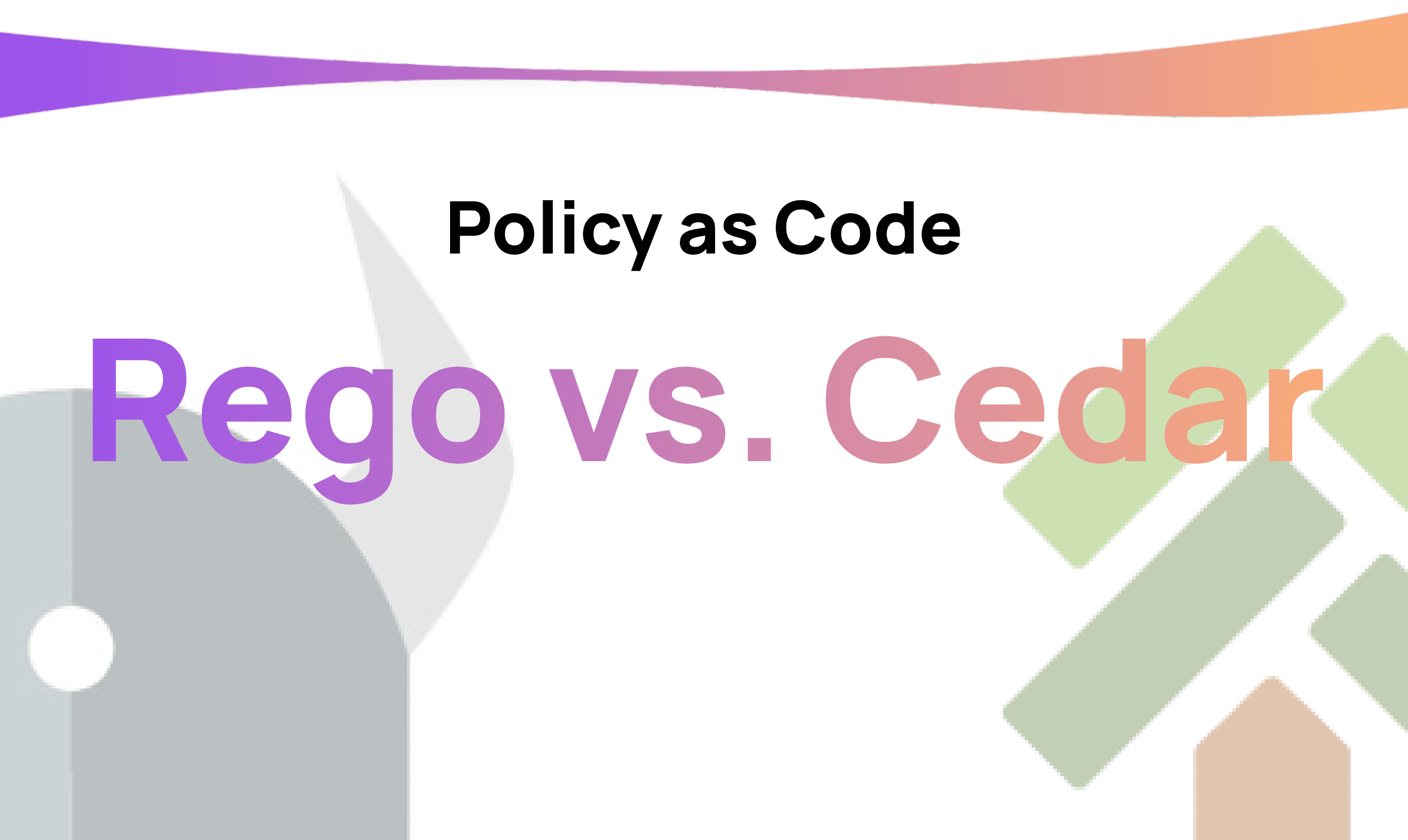 Policy as Code: OPA's Rego vs. Cedar